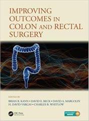 Improving Outcomes in Colon & Rectal Surgery 2018 By Brian R. Kann