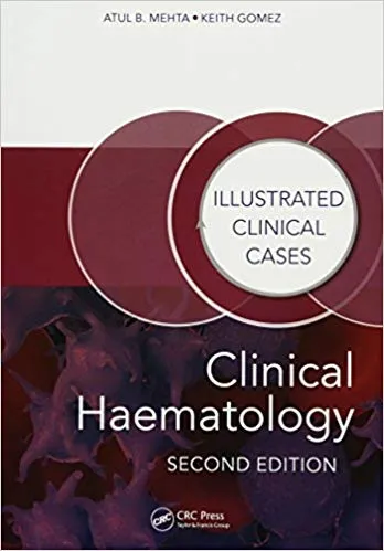 Clinical Haematology: Illustrated Clinical Cases 2017 By Atul Bhanu Mehta