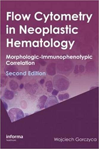 Flow Cytometry in Neoplastic Hematology 2010 By Wojciech Gorczyca