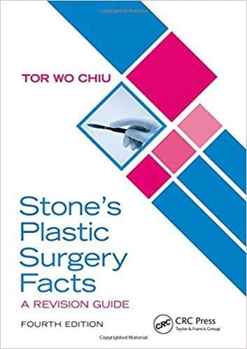 Stone?s Plastic Surgery Facts: A Revision Guide, Fourth Edition 2018 By Tor Wo Chiu