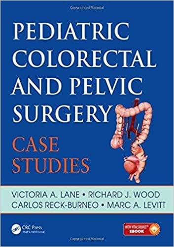 Pediatric Colorectal and Pelvic Surgery:Case Studies 2017 By Victoria A. Lane
