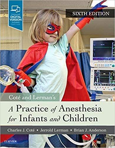 A Practice of Anesthesia for Infants and Children 6th Edition 2018 By Jane W. Ball