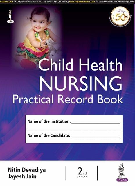 CHILD HEALTH NURSING Practical Record Book  2nd Edition 2019 By Nitin Devadiya & Jayesh Jain