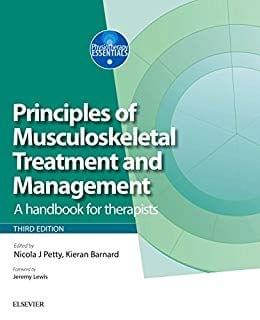 Principles of Musculoskeletal Treatment and Management- (Volume 2) 3rd Edition 2017 By Nicola J. Petty