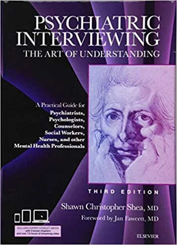Psychiatric Interviewing: The Art of Understanding: with online video modules 3rd Edition 2016 By Shawn Christopher shea