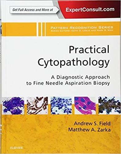 Practical Cytopathology: A Diagnostic Approach to Fine Needle Aspiration Biopsy 1st Edition 2016 By Andrew S Field