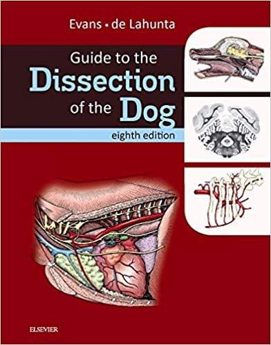 Guide to the Dissection of the Dog 8th Edition 2016 By Howard E. Evans