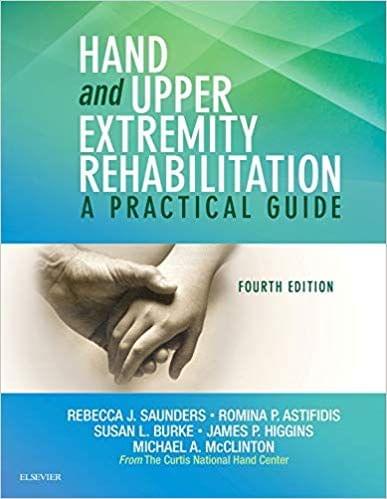Hand and Upper Extremity Rehabilitation: A Practical Guide 4th Edition 2015 By Rebecca Saunders