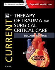 Current Therapy of Trauma and Surgical Critical Care 2nd Edition 2015 By  Donald D. Trunke