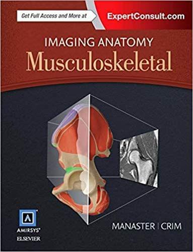 Imaging Anatomy: Musculoskeletal 2nd Edition 2015 By B. J. Manaster