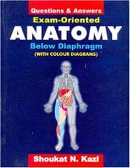 Questions & Answers: Exam Oriented Anatomy Below Diaphragm(With Colour Diagrams) 2018 By Shoukat Kazi