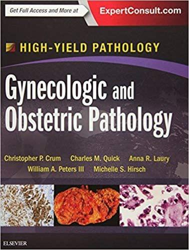 Gynecologic and Obstetric Pathology: A Volume in the High Yield Pathology Series 2015 By Christopher P. Crum