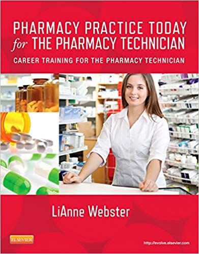 Pharmacy Practice Today for the Pharmacy Technician: Career Training for the Pharmacy Technician 2013 By LiAnne C. Webster