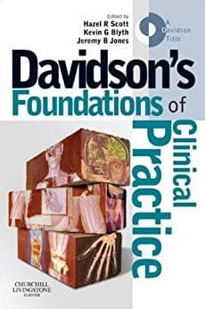 Davidson's Foundations of Clinical Practice E-Book 1st Edition 2009 By Hazel R. Scott