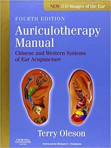 Auriculotherapy Manual: Chinese and Western Systems of Ear Acupuncture 2013 By Terry Oleson