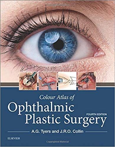 Colour Atlas of Ophthalmic Plastic Surgery 4th Edition 2018 By Anthony G. Tyers