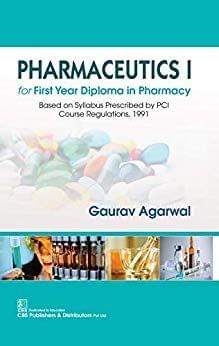 Pharmaceutics I For 1st Year Diploma in Pharmacy 2019 By A. Gaurav