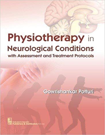 Physiotherapy in Neurological Conditions with Assessment and Treatment Protocols 2018 By Potturi