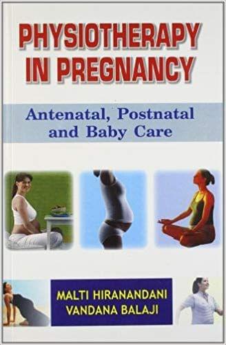 Physiotherapy in Pregnancy: Antenatal, Postnatal and Baby Care 2018 By Balaji Hiranandani