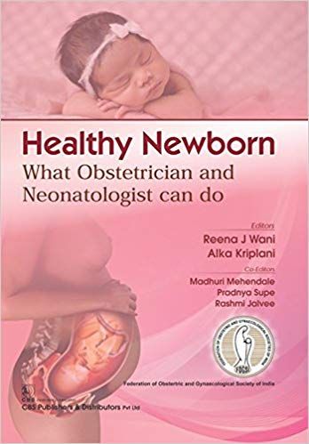 Healthy Thy Newborn What Obestirican And Neonatologist Can Do (PB 2018) By Reena J Wani