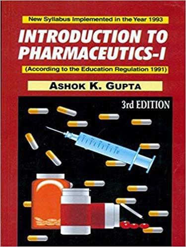 Introduction to Pharmaceutics, (Vol. I) 3rd Edition 2018 By Ashok K. Gupta