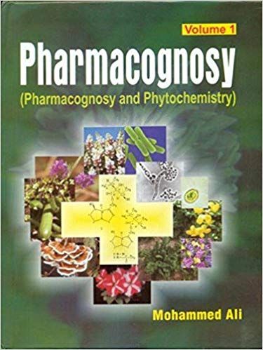 Pharmacognosy Pharmacognosy and Phytochemistry (Vol-1) 2018 By M. Ali