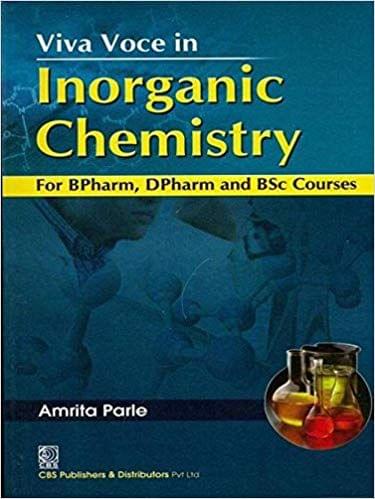 Viva Voce in Inorganic Chemistry: For BPharm, DPharm & Bsc Courses 2018 By Amrita Parle