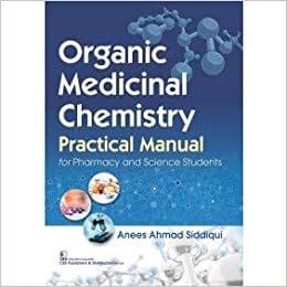 Organic Medicinal Chemistry: Practical Manual for Pharmacy and Science Students 2018 By Anees Ahmad Siddiqui