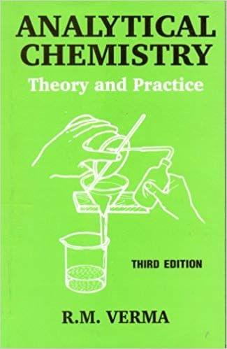 Analytical Chemistry: Theory and Practice 3rd edition by R.M. Verma
