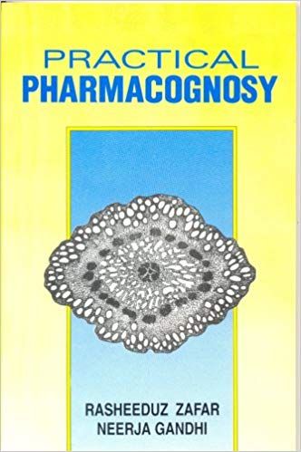 Practical Pharmacognosy 2018 By Rasheeduz Zafar