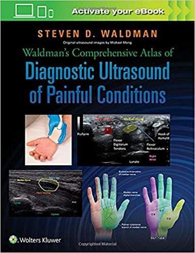 Waldman's Comprehensive Atlas of Diagnostic Ultrasound of Painful Conditions 2016 By  Steven Waldman