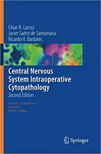 Central Nervous System Intraoperative Cytopathology 2nd Edition 2018 By Cesar R. Lacruz