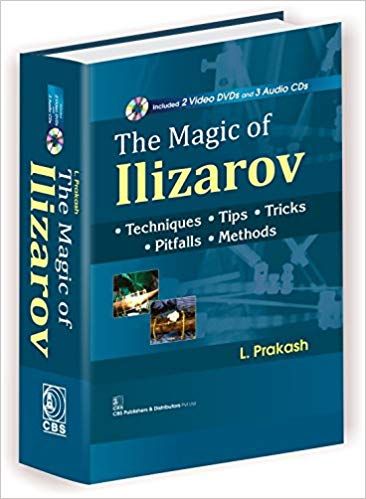 The Magic of Ilizarov Techniques Tips, Tricks Pitfalls, Methods alongwith 2 Video DVDs and 3 Audio CDs 2017 By Prakash L