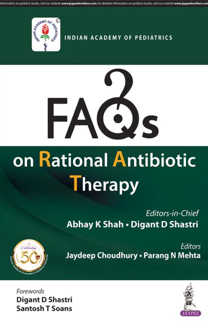 FAQs on  RATIONAL ANTIBIOTIC THERAPY 1st Edition 2019 By Abhay K Shah & Digant D Shastri
