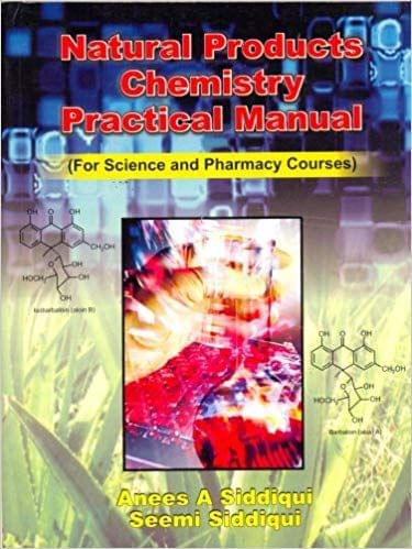 Natural Products Chemistry Practical Manual: For Science and Pharmacy Courses 2017 By siddiqui