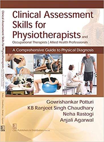 Clinical Assessment Skilss For Physiotherapists And Occupationals\ Therapists Allied Health Professionals 2017 By Potturi G