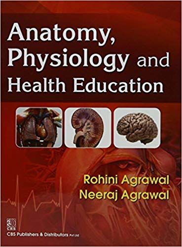 Anatomy, Physiology And Health Education 2016 By Agrawal R.