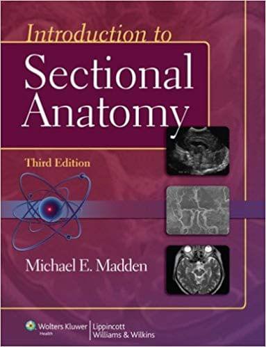 Introduction to Sectional Anatomy (Point (Lippincott Williams & Wilkins)) 3rd Edition 2012 By  Michael Madden