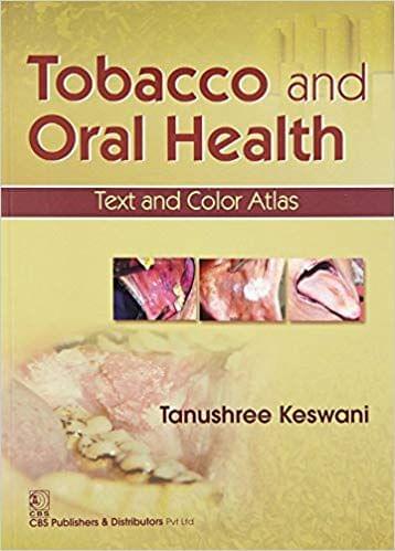 Tobacco and Oral Health : Text and Color Atlas 2016 By Tanushree Keswani