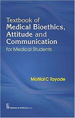 Textbook of Medical Bioethics Attitude and Communication : for Medical Students 2016 By Tayade M.C