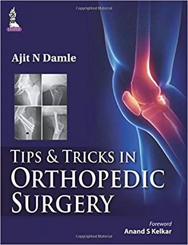 Tip & Tricks In Orthopedic Surgery 1st Edition 2015 By Damle Ajit N