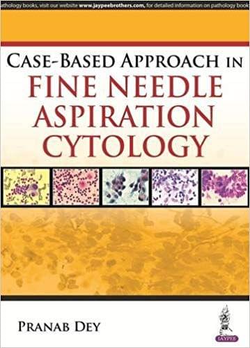 Case-Based Approach in Fine Needle Aspiration Cytology 2016 By Dey Pranab