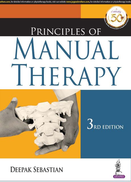 Principles of MANUAL THERAPY (THIRD EDITION) 2019 By Deepak Sebastian