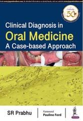 Clinical Diagnosis in  ORAL MEDICINE A Case-based Approach 1st Edition 2019  By SR Prabhu