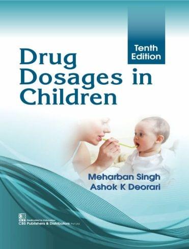 Drug Dosages in Children, 10th Edition By Singh, Meharban | Deorari, Ashok K