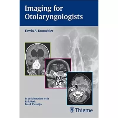 Imaging For Otolaryngologists 1st Edition 2011 by Erwin A. Dunnebier