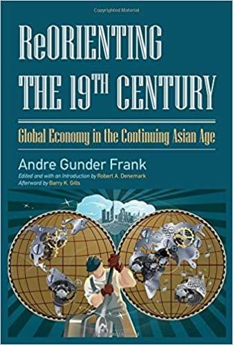 REORIENTING THE 19TH CENTURY: GLOBAL ECONOMY IN THE CONTINUING ASIAN AGE(HARDCOVER)