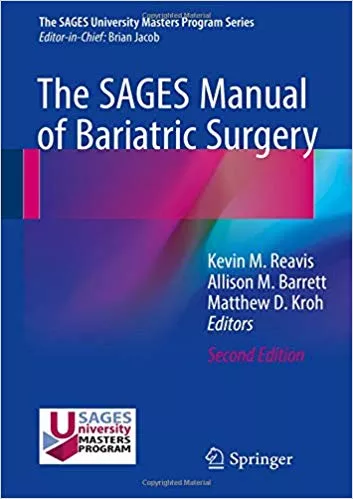 The SAGES Manual of Bariatric Surgery 2018 By Kevin M. Reavis