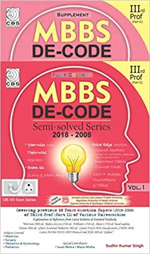 MBBS DE-CODE Semi-Solved Series 2018-2008 IIIrd Prof (2 Volume Set) 2020 By Sudhir Kumar Singh