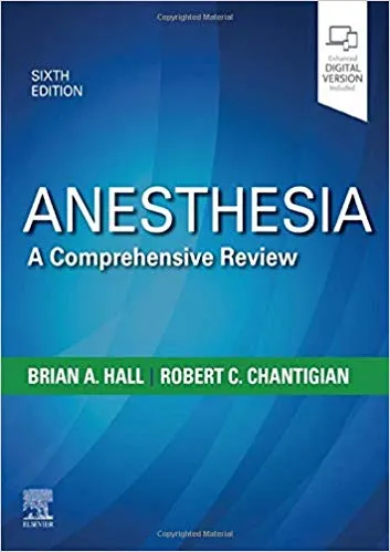 Anesthesia: A Comprehensive Review 6th Edition 2019 By Brian A. Hall